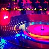 O Som Magico dos Anos 70